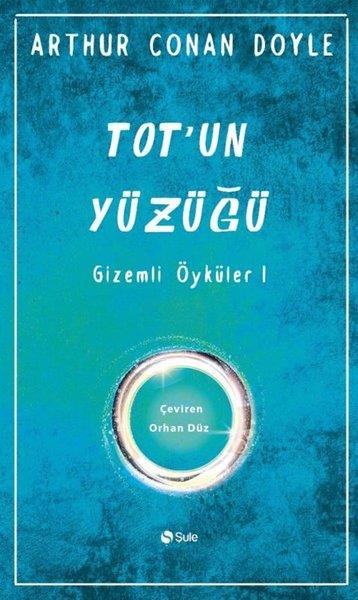 Arthur Conan DoyleDünya RomanTot'un Yüzüğü - Gizemli Öyküler 1