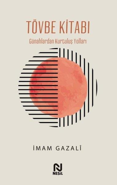 İmam GazaliDinTövbe Kitabı - Günahlardan Kurtuluş Yolları