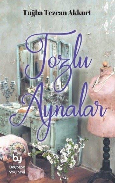 Tuğba Tezcan AkkurtTürk ŞiiriTozlu Aynalar