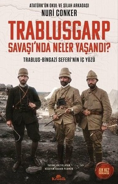 Mehmet Nuri ConkerDünya TarihiTrablusgarp Savaşı'nda Neler Yaşandı? Trablus - Bingazi Seferi'nin İç Yüzü