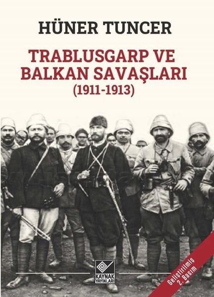 Hüner TuncerOsmanli TarihiTrablusgarp ve Balkan Savaşları (1911 - 1913)