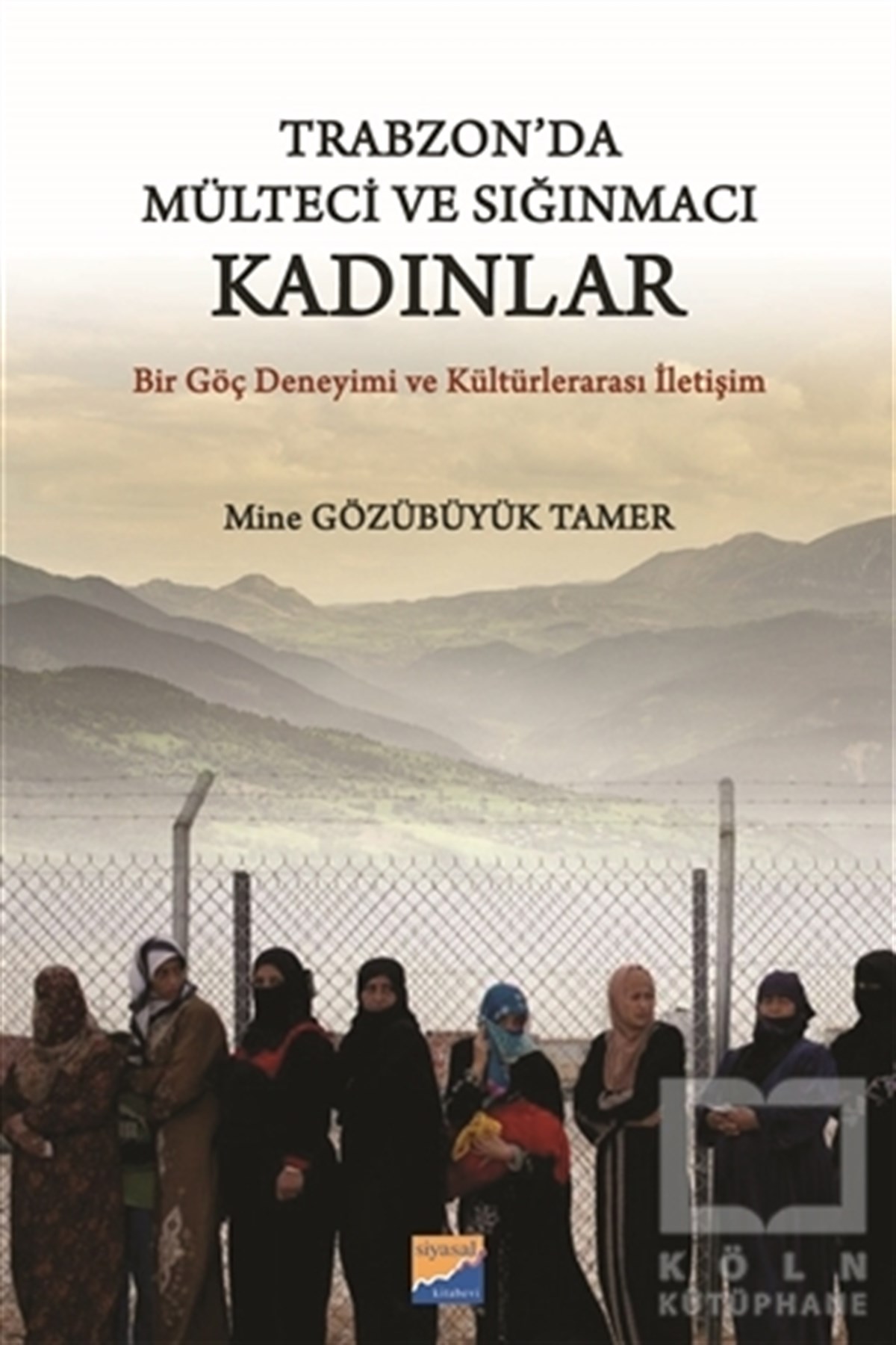 Mine Gözübüyük TamerDiğerTrabzon'da Mülteci ve Sığınmacı Kadınlar