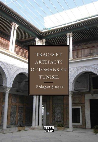 Erdoğan ŞimşekLiteratureTraces Et Artefacts Ottomans En Tunisie - Tunus'taki Osmanlı İzleri ve Eserleri