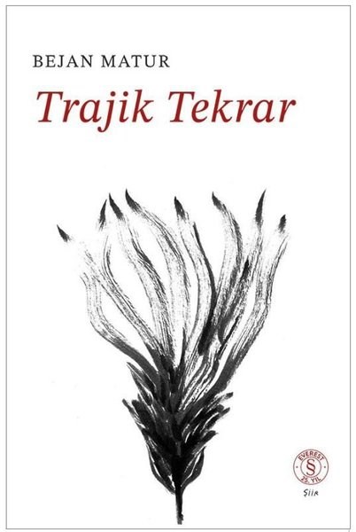 Bejan MaturTürk ŞiiriTrajik Tekrar