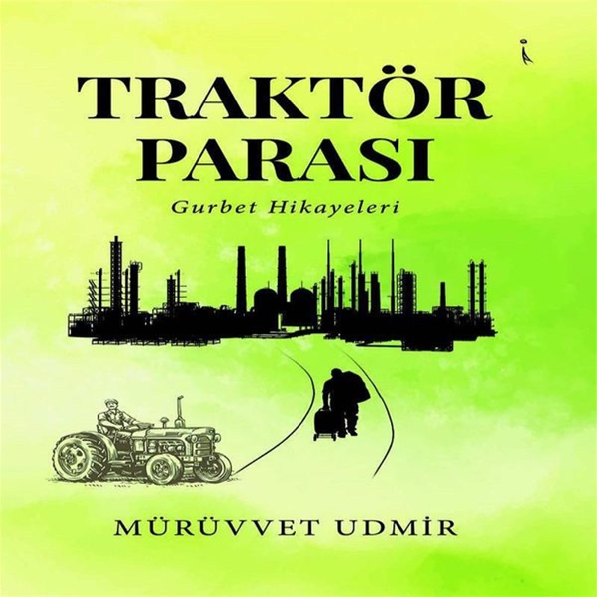 Mürüvvet UdmirTürkiye RomanTraktör Parası - Gurbet Hikayeleri