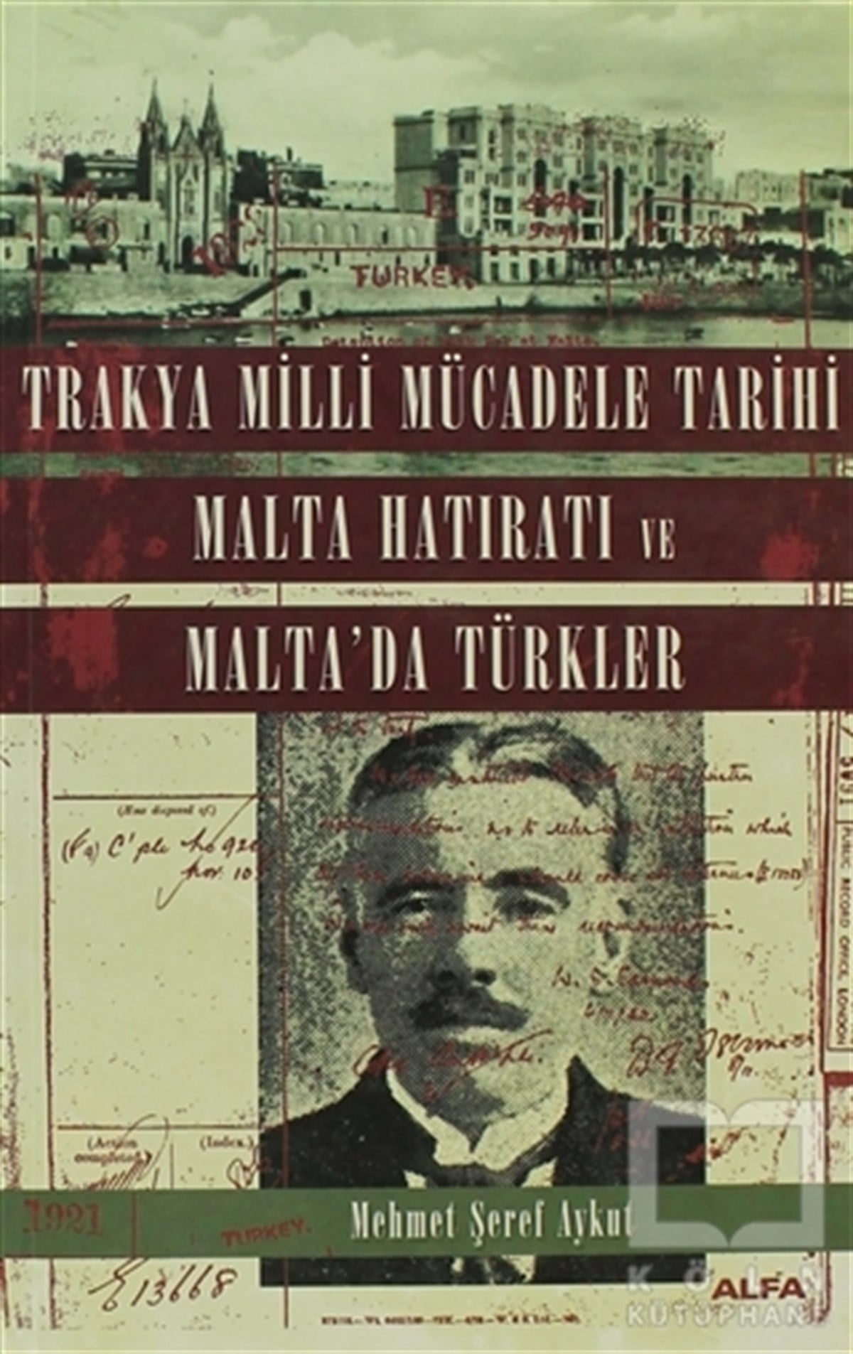 Trakya Milli Mücadele Tarihi Malta Hatıratı ve Malta’da Türkler