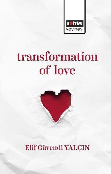 Elif Güvendi YalçınEğitimTransformation Of Love