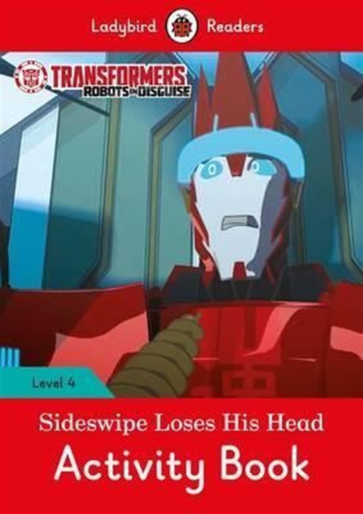 LadybirdChildren InterestTransformers: Sideswipe Loses His Head Activity Book - Ladybird Readers Level 4