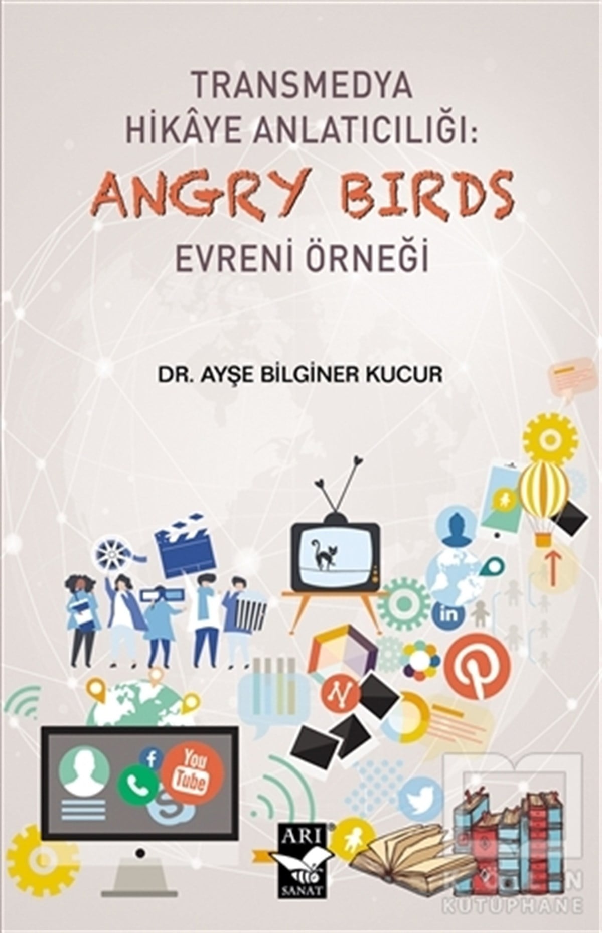 Ayşe Bilginer Kucurİletişim - MedyaTransmedya Hikaye Anlatıcılığı: Angry Birds Evreni Örneği