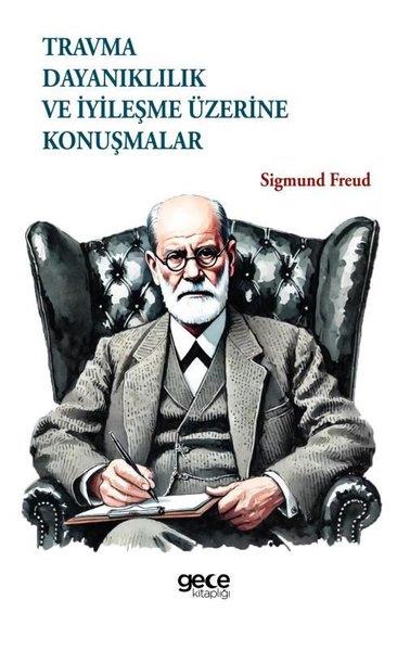 Sigmund FreudPsikoloji KitaplarıTravma Dayanıklılık ve İyileşme Üzerine Konuşmalar