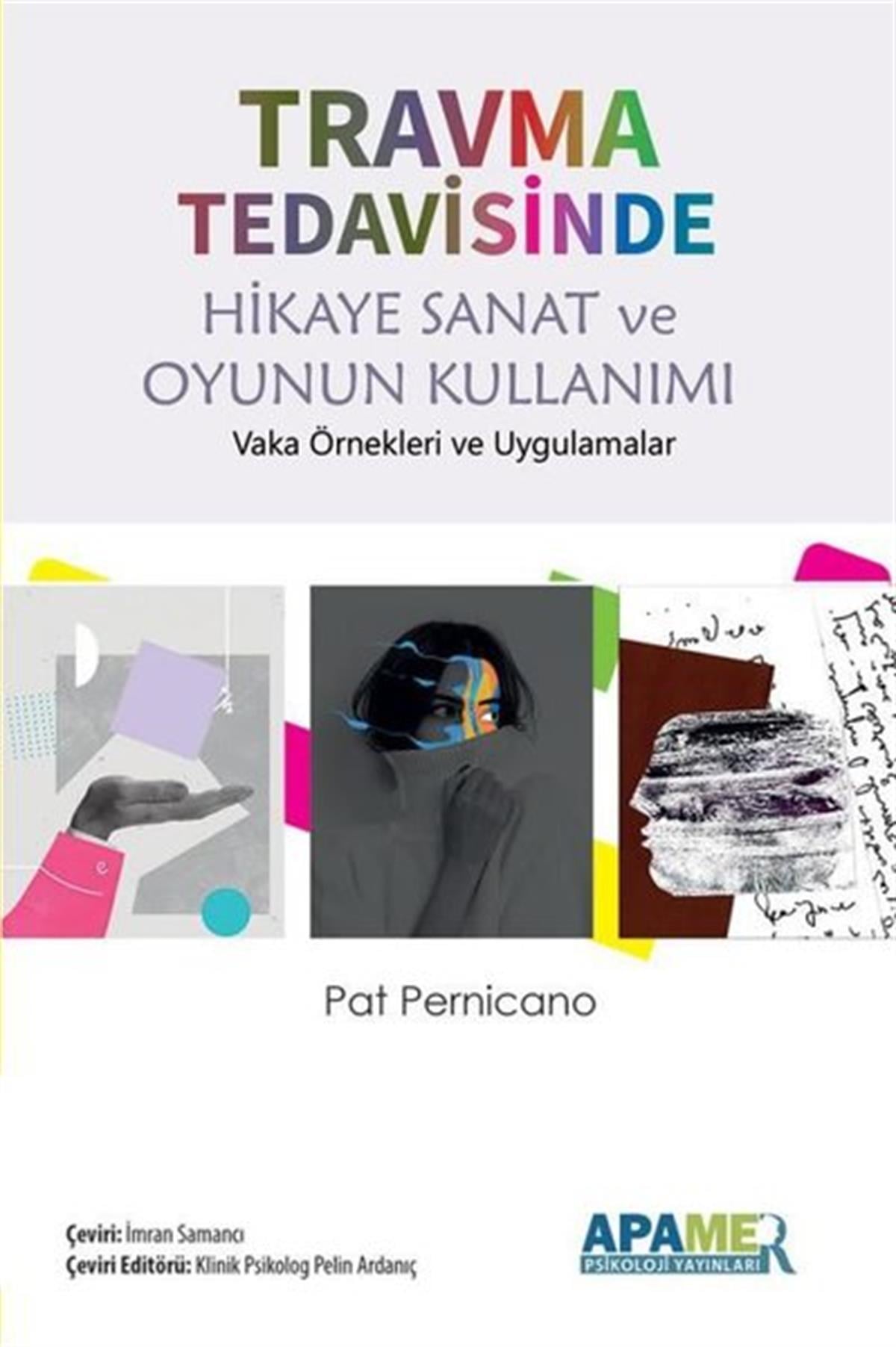 Pat PernicanoPsikoloji KitaplarıTravma Tedavisinde Hikaye Sanat ve Oyunun Kullanımı