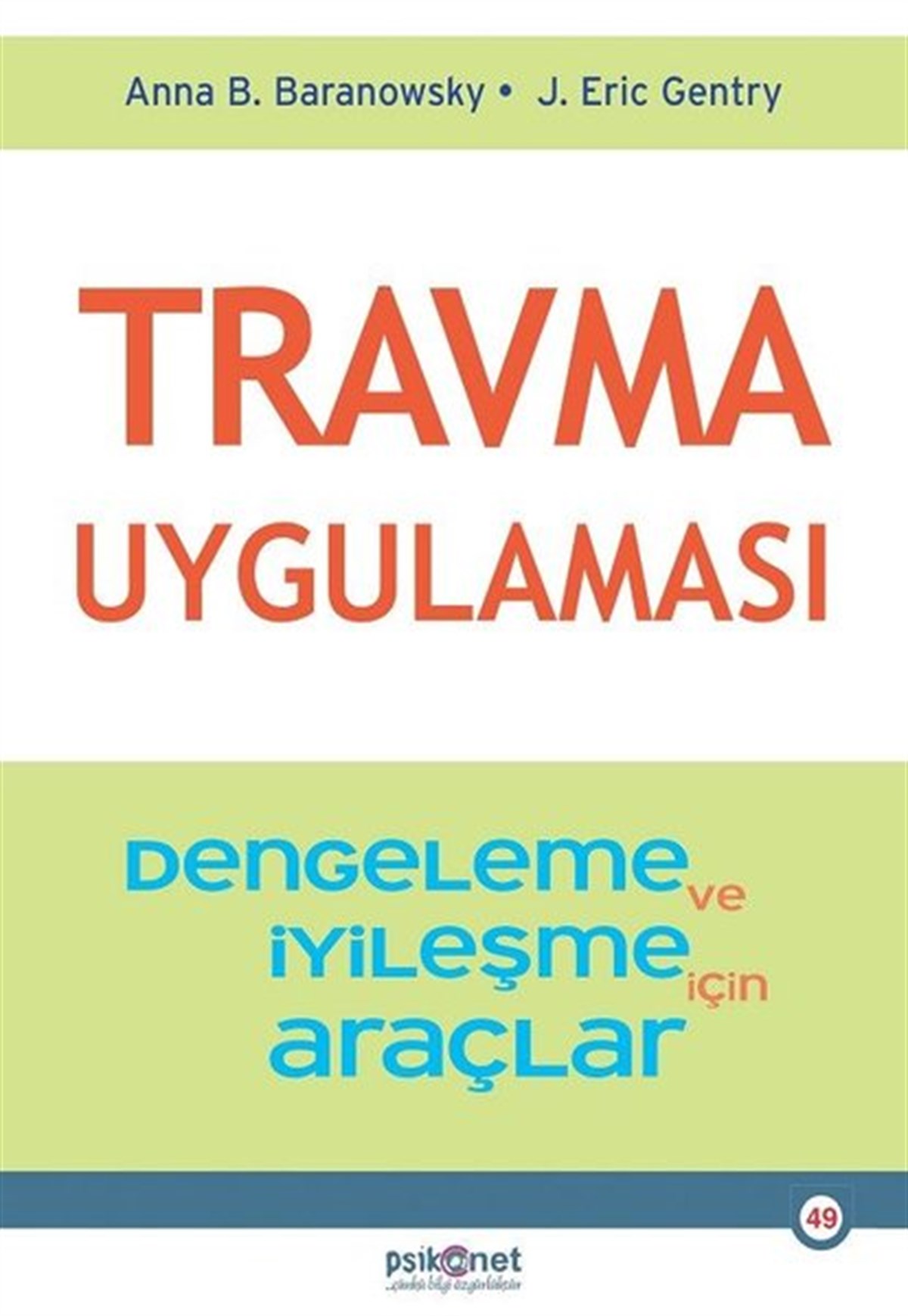 Anna B. BaranowskyPsikoloji BilimiTravma Uygulaması - Stabilizasyon ve İyileşme için Araçlar