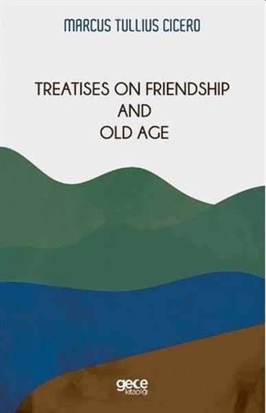 Marcus Tullius CiceroPhilosophy FictionTreatises on Friendship and Old Age