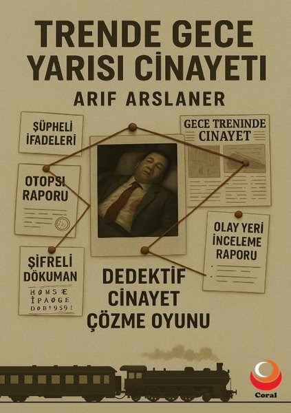 Arif ArslanerDiğerTrende Gece Yarısı Cinayeti-Dedektif Cinayet Çözme Oyunu