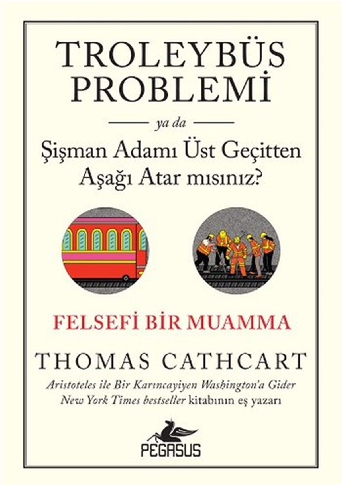Ezgi GültekinFelsefe BilimiTroleybüs Problemi