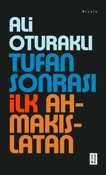 Ali OturaklıTürk RomaniTufan Sonrası İlk Ahmakıslatan