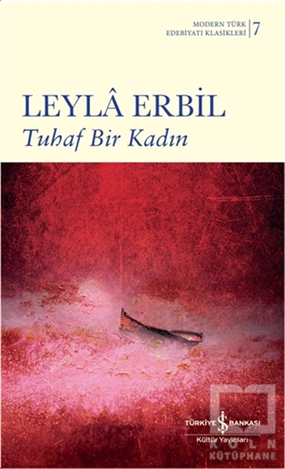 Leyla ErbilDünya Klasikleri & Klasik KitaplarTuhaf Bir Kadın