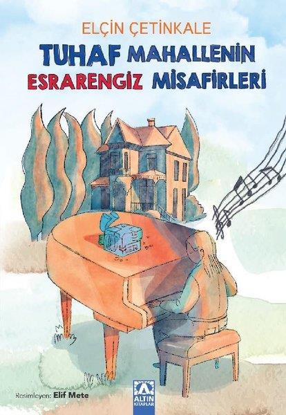 Elçin ÇetinkaleÇocuk Gençlik RomanlarıTuhaf Mahallenin Esrarengiz Misafirleri