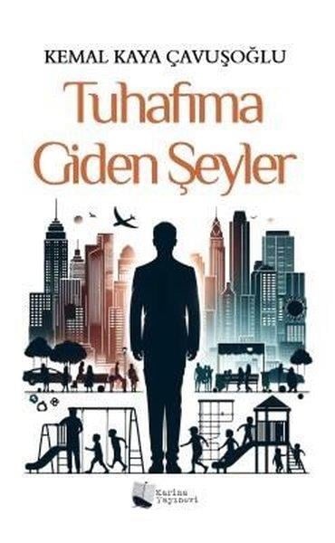Kemal Kaya ÇavuşoğluDeneme KitaplarıTuhafıma Giden Şeyler