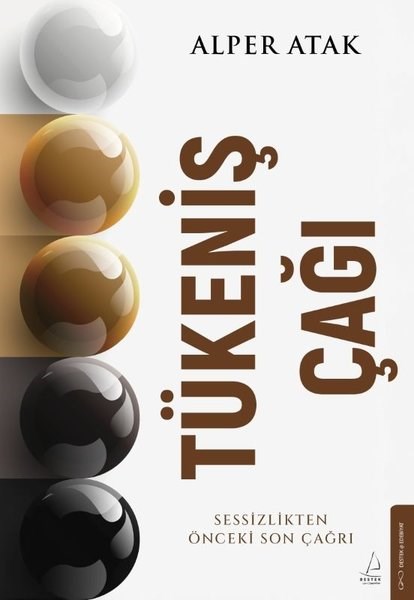 Alper AtakTürk RomaniTükeniş Çağı - Sessizlikten Önceki Son Çağrı