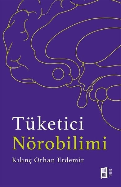 Kılınç Orhan ErdemirPopüler Bilim KitaplarıTüketici Nörobilimi