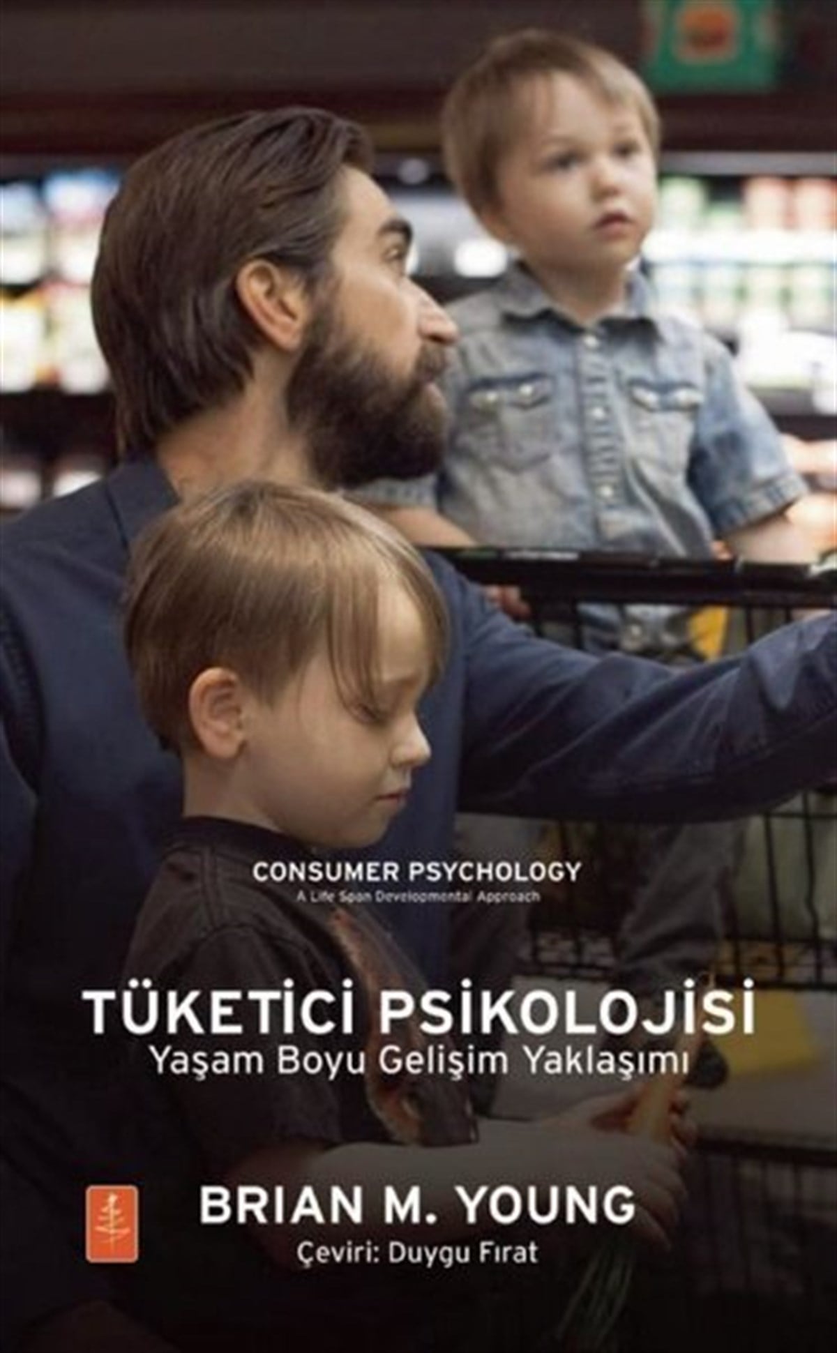 Brian M. YoungPsikoloji BilimiTüketici Psikolojisi - Yaşam Boyu Gelişim Yaklaşımı