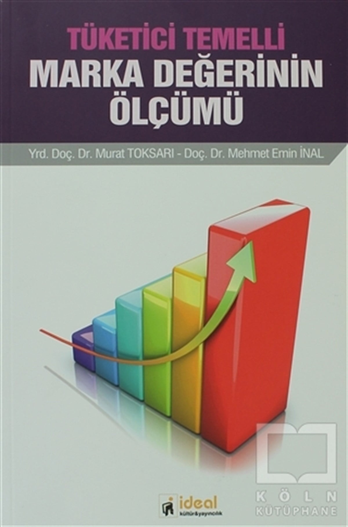 Murat Toksarıİşletme, Muhasebe, MaliyeTüketici Temelli Marka Değerinin Ölçümü