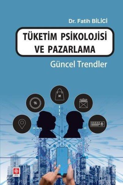 Fatih BiliciEğitimTüketim Psikolojisi ve Pazarlama - Güncel Trendler