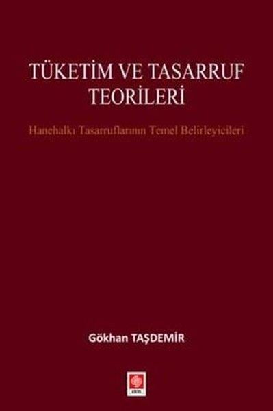 Gökhan TaşdemirDigerTüketim ve Tasarruf Teorileri - Hanehalkı Tasarruflarının Temel Belirleyicileri
