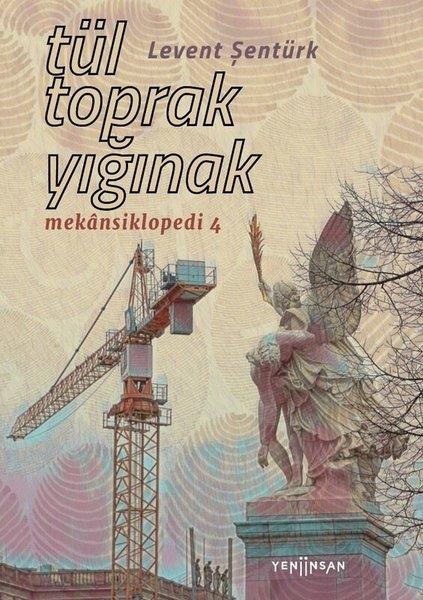 Levent ŞentürkKunsttheorie BücherTül Toprak Yığınak - Mekansiklopedi 4