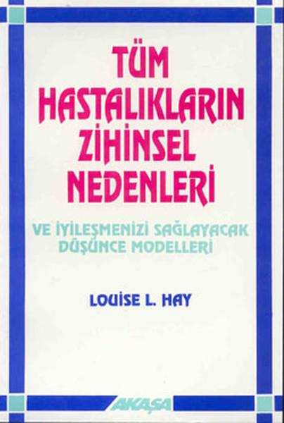 Semra AyanbaşıDiğerTüm Hastalıkların Zihinsel Nedenleri ve İyileşmenizi Sağlayacak Düşünce Modelleri