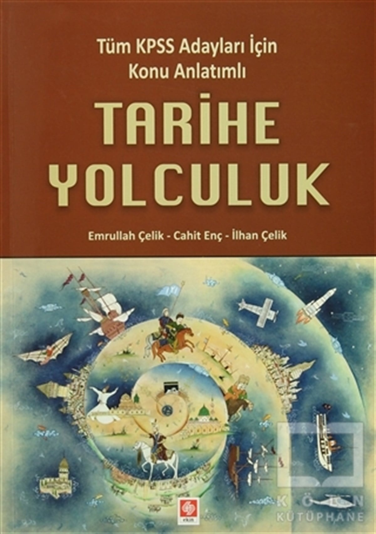 Tüm KPSS Adayları İçin Konu Anlatımlı Tarihe Yolculuk