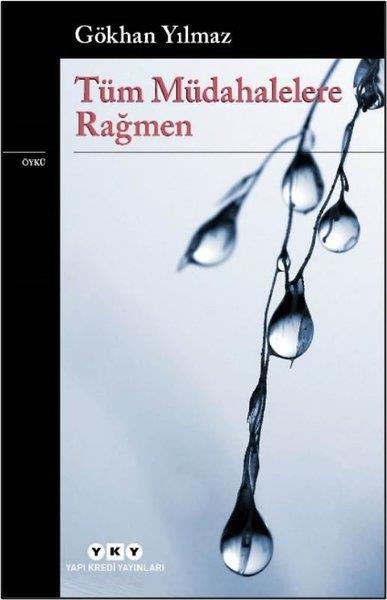 Gökhan YılmazDünya RomanTüm Müdahalelere Rağmen