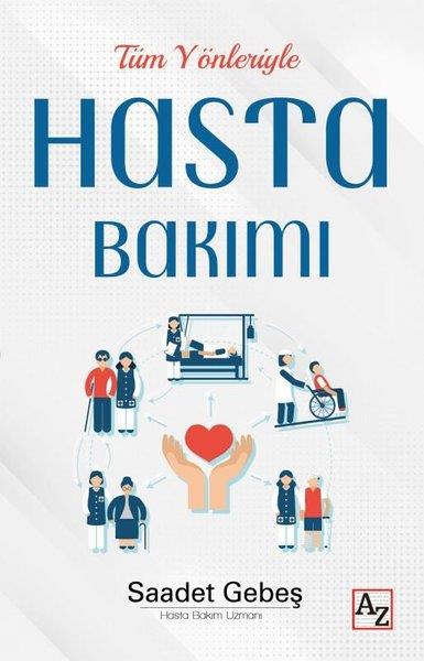 Saadet GebeşBeden SağlığıTüm Yönleriyle Hasta Bakımı
