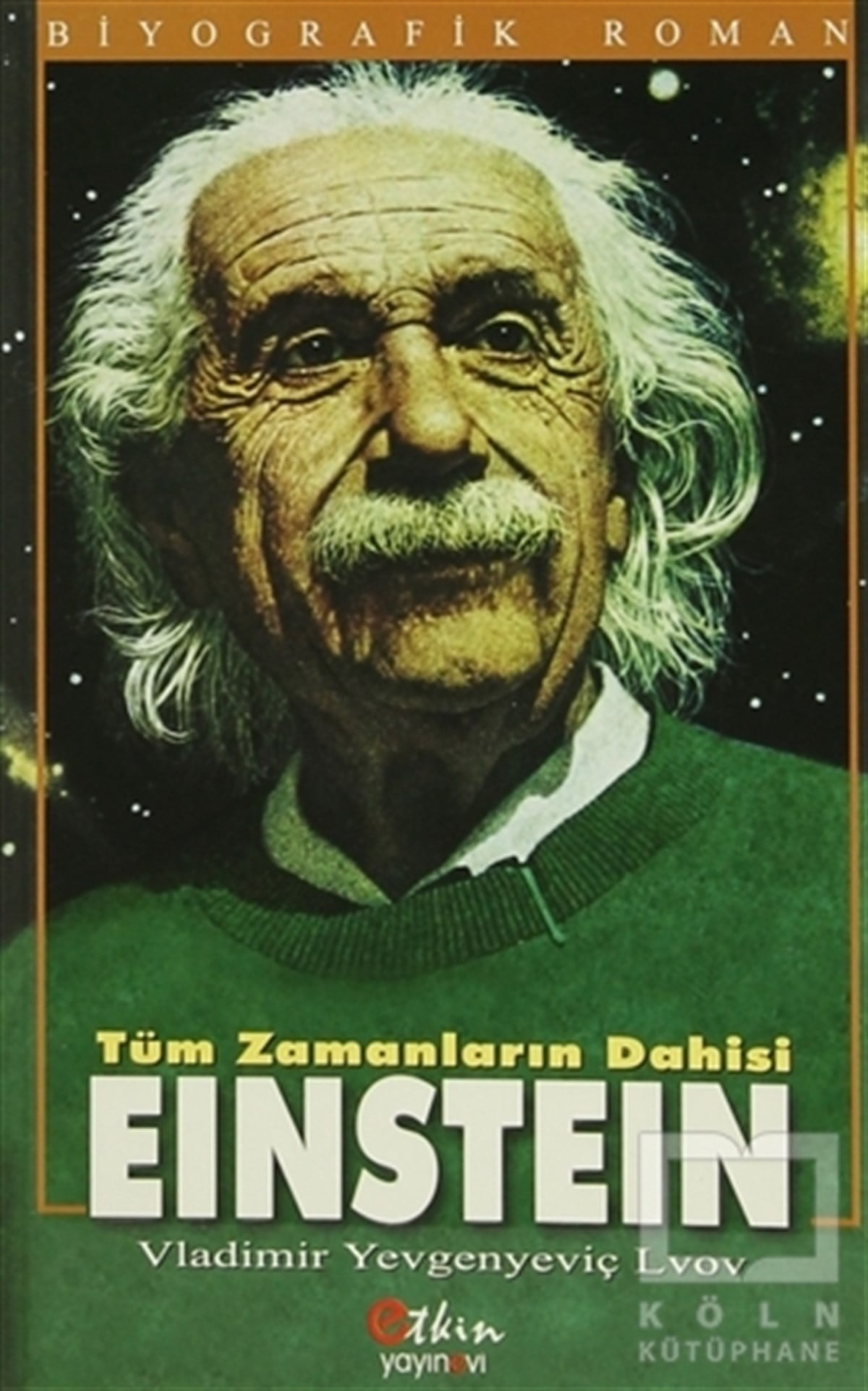 Vladimir Yevgenyeviç LvovBiyografi-OtobiyogafiTüm Zamanların Dahisi Einstein