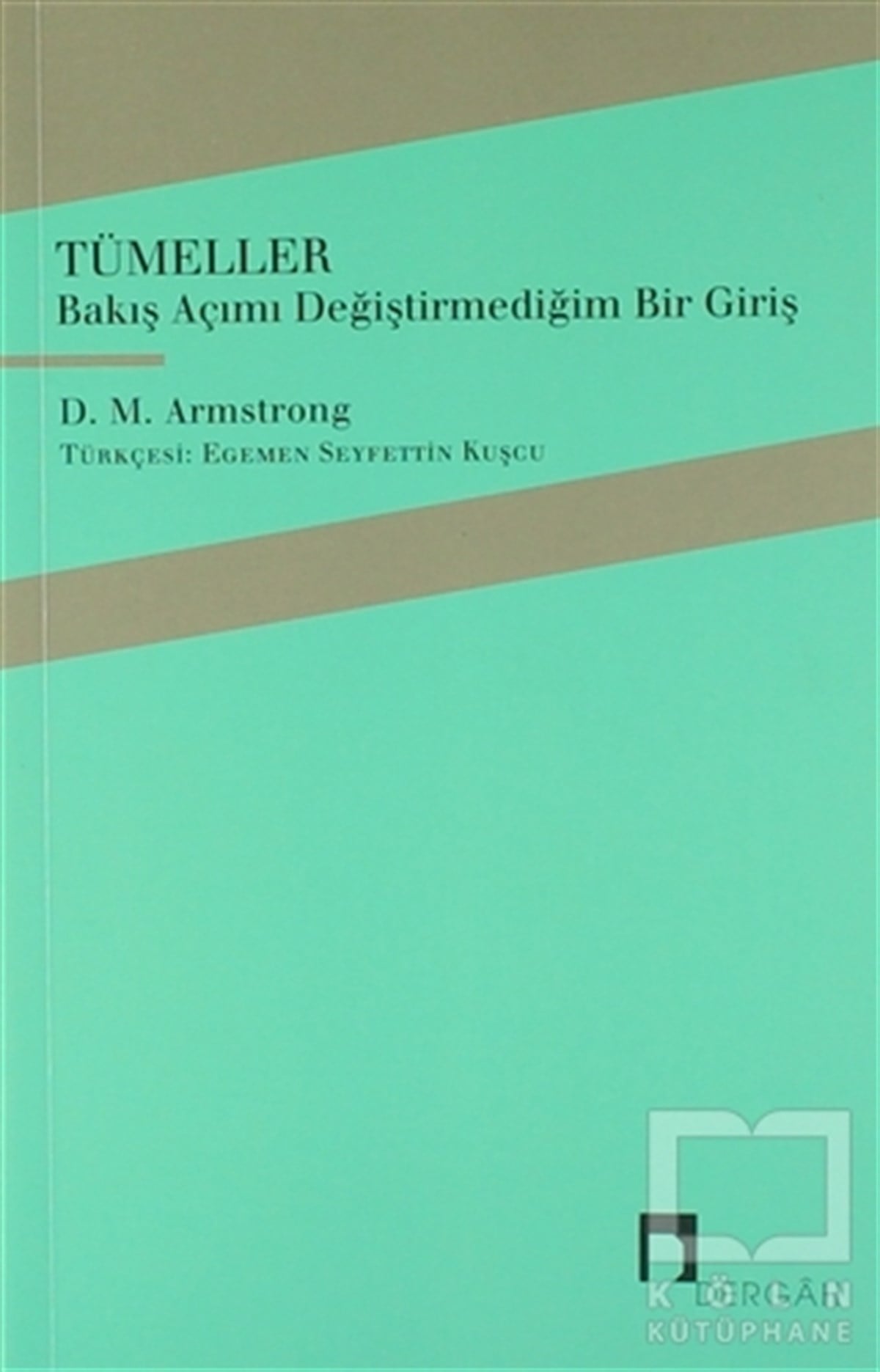 D. M. ArmstrongDüşünceTümeller - Bakış Açımı Değiştirmediğim Bir Giriş