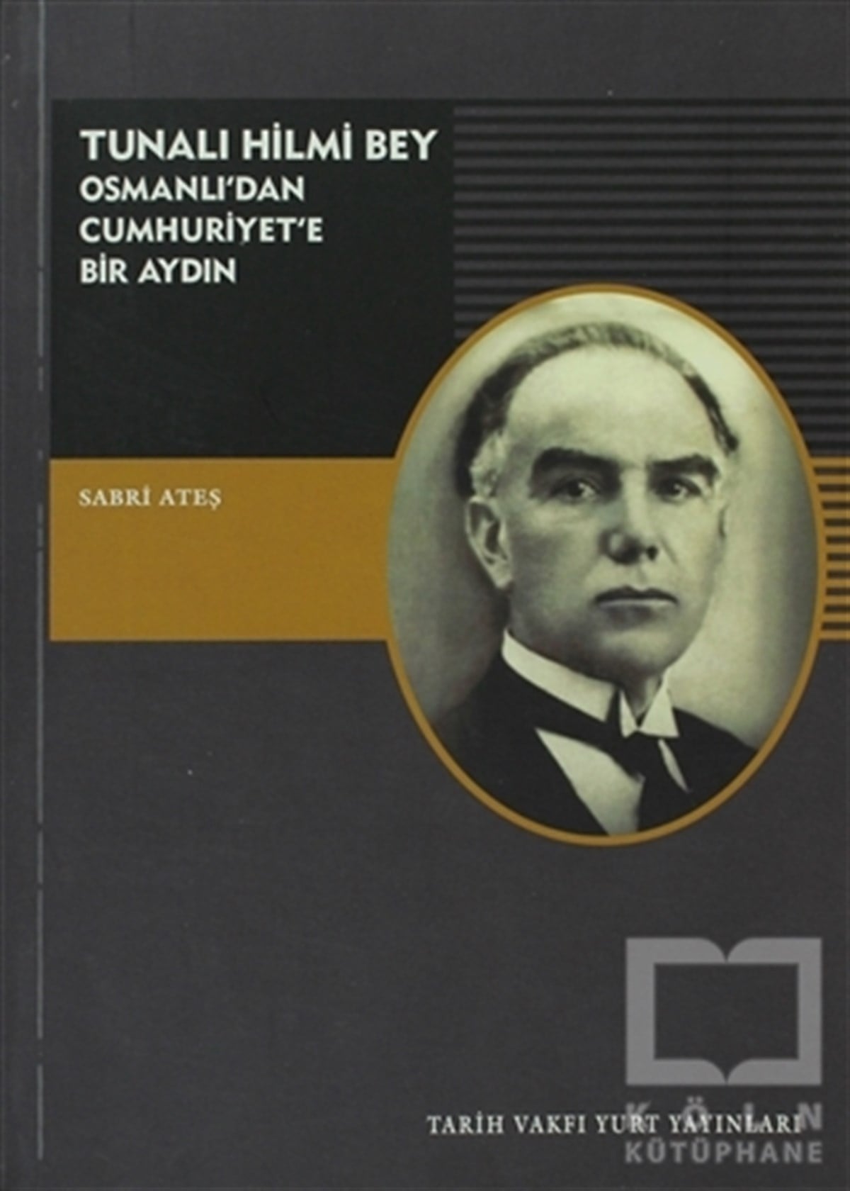 Sabri AteşÖnemli Olaylar ve Biyografi - OtobiyografiTunalı Hilmi Bey