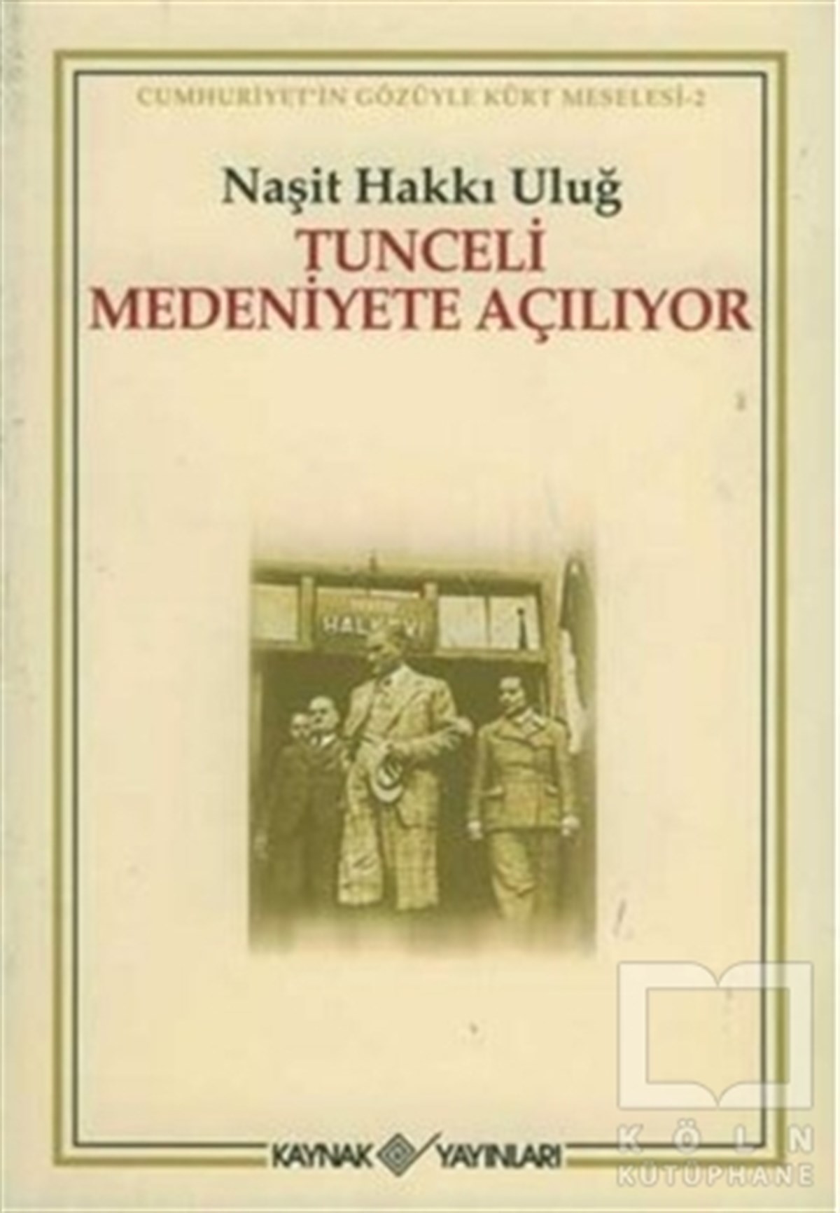 Naşit Hakkı UluğDiğerTunceli Medeniyete Açılıyor