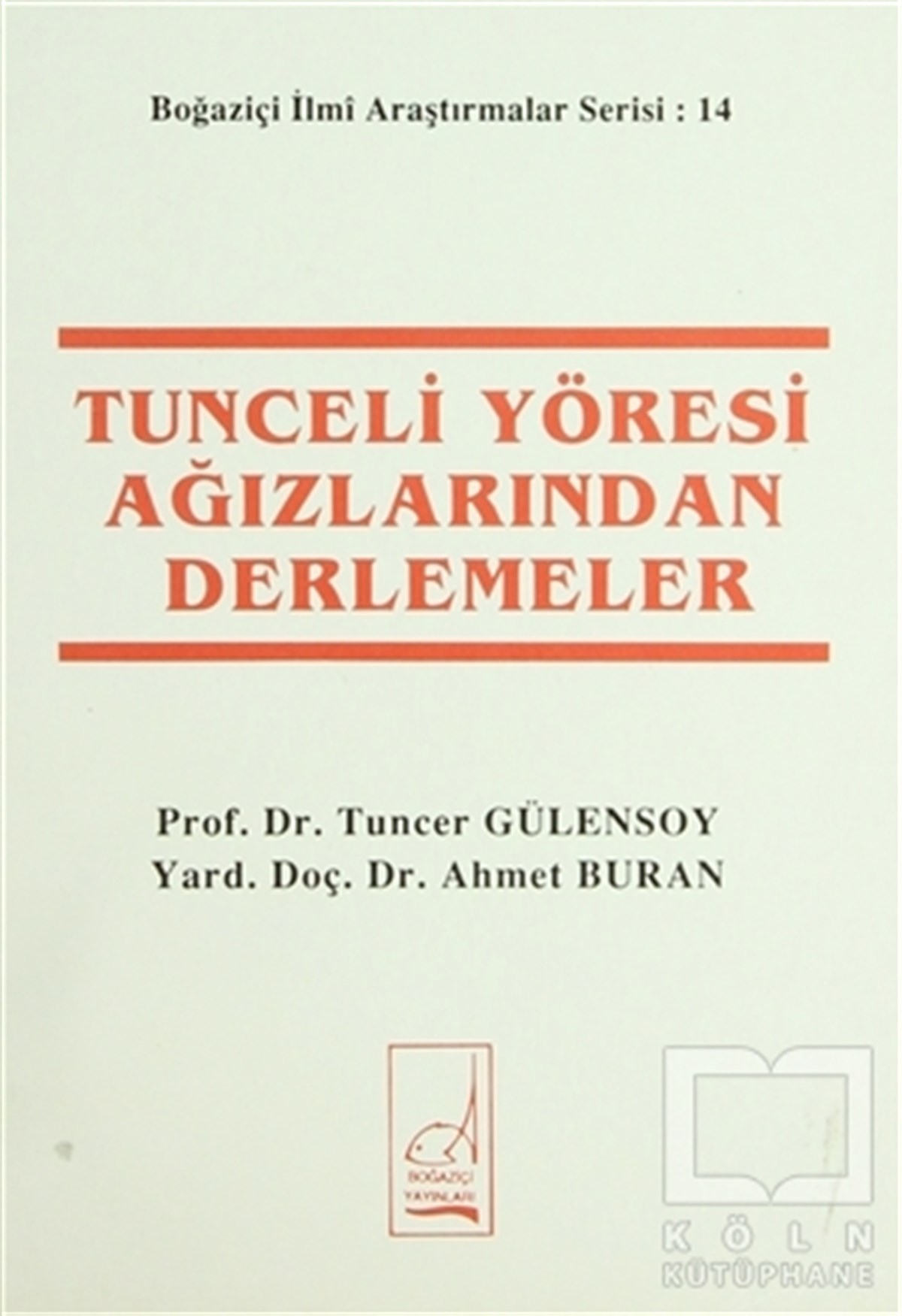 Tuncer GülensoyDiğerTunceli Yöresi Ağızlarından Derlemeler