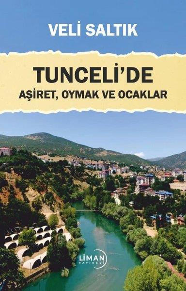 Veli SaltıkTürkiye RomanTunceli'de Aşiret, Oymak ve Ocaklar