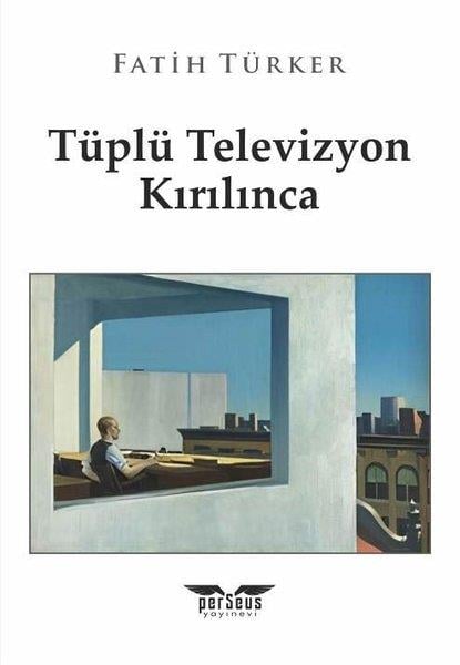Fatih TürkerTürk RomaniTüplü Televizyon Kırılınca