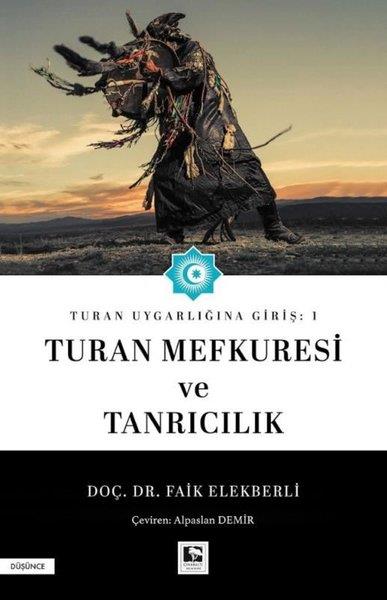 Faik ElekberliDünya TarihiTuran Mefkuresi ve Tanrıcılık - Turan Uygarlığına Giriş 1
