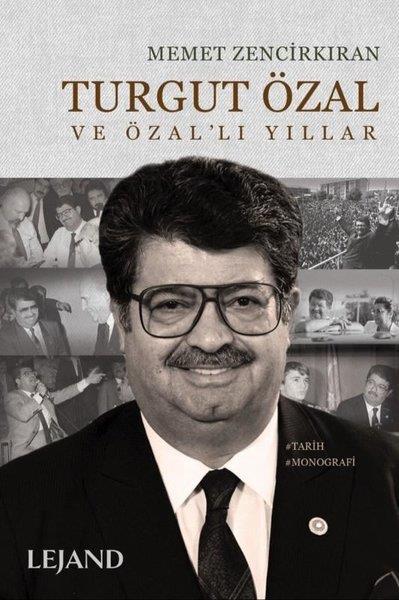 Memet ZencirkiranTürk Tarihi Araştırmaları KitaplarıTurgut Özal ve Özal'lı Yıllar