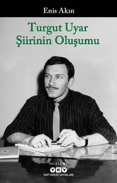 Enis AkınEleştiri & Kuram & İnceleme KitaplarıTurgut Uyar Şiirinin Oluşumu