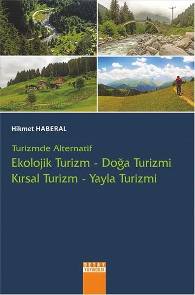 Hikmet HaberalGezi Rehberi KitaplarıTurizmde Alternatif Ekolojik Turizm Doğa Turizmi Kırsal Turizm Yayla Turizmi