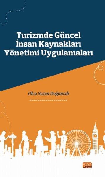 Olca Sezen Doğancılıİnsan Kaynakları KitaplarıTurizmde Güncel İnsan Kaynakları Yönetimi Uygulamaları