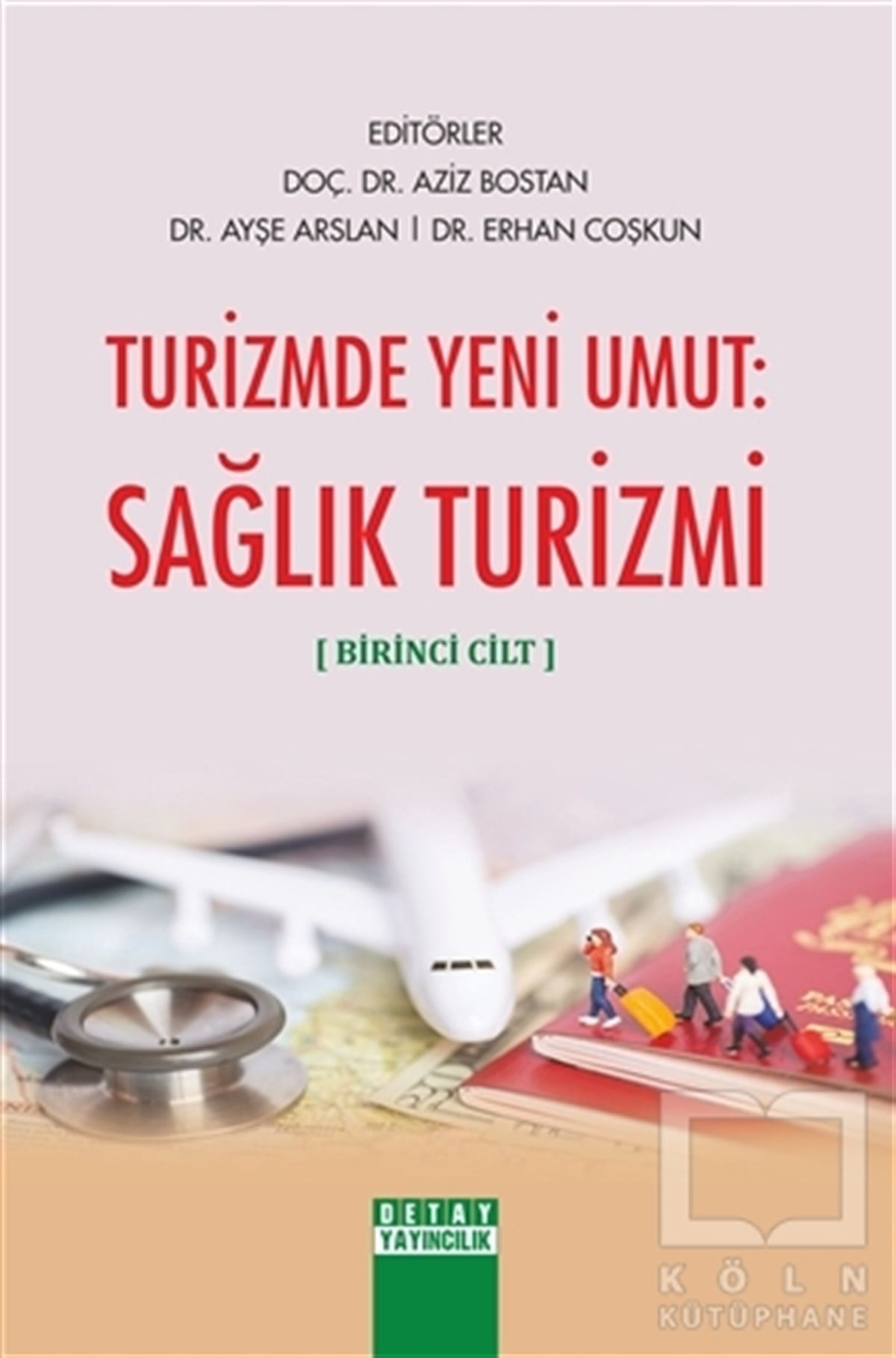 Aziz BostanTurizmTurizmde Yeni Umut: Sağlık Turizmi (Birinci Cilt)
