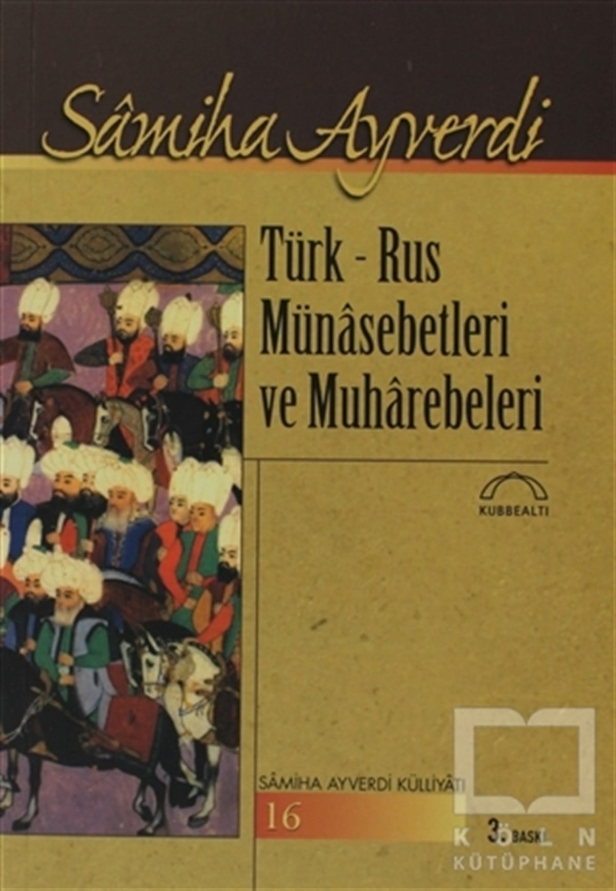 Samiha AyverdiOsmanlı TarihiTürk - Rus Münasebetleri ve Muharebeleri