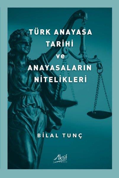 Bilal TunçTürk Tarihi Araştırmaları KitaplarıTürk Anayasa Tarihi ve Anayasaların Nitelikleri
