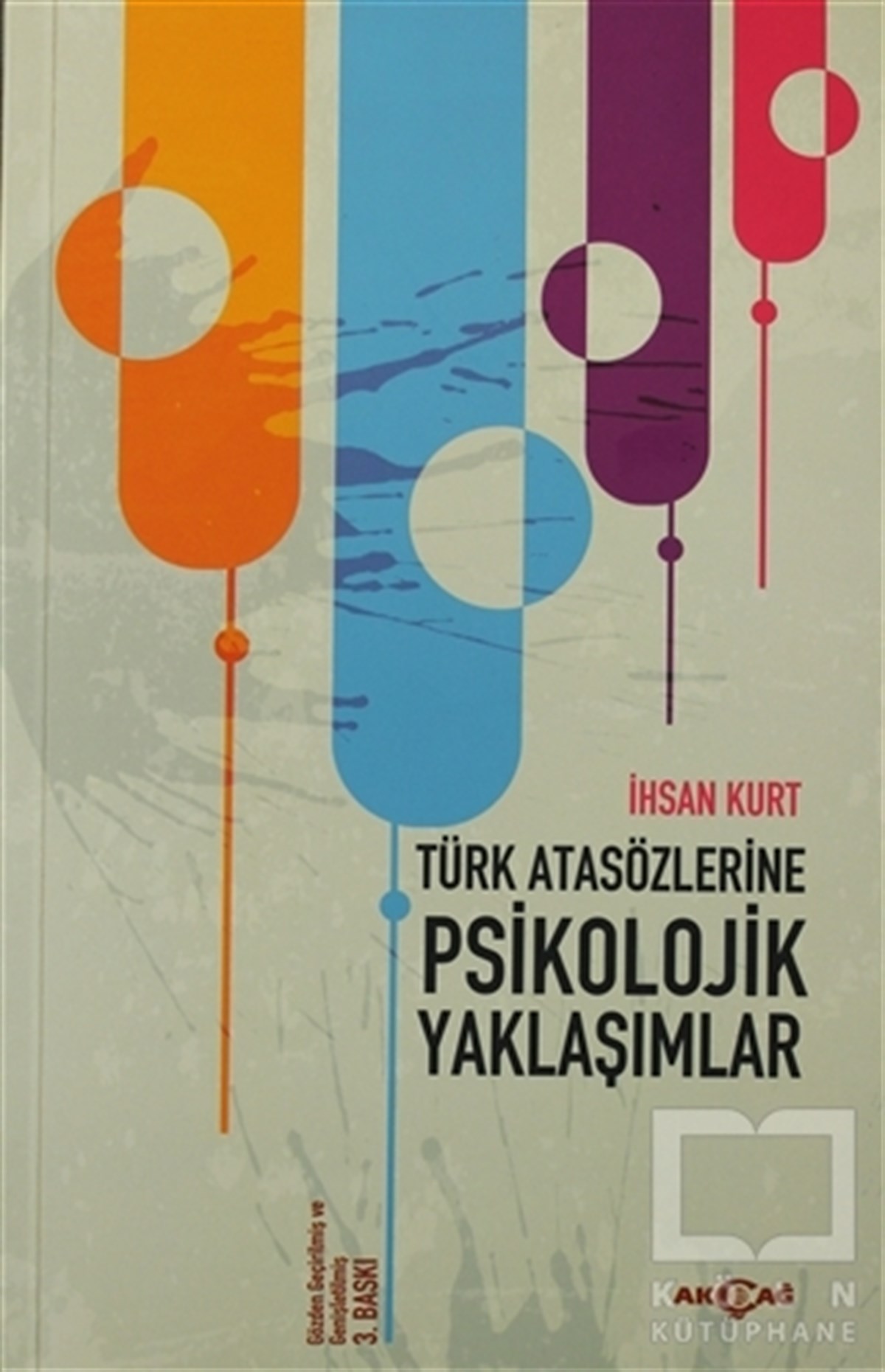 İhsan KurtEleştiri, İnceleme, KuramTürk Atasözlerine Psikolojik Yaklaşımlar
